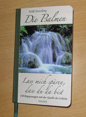 Willi Everding: Die Psalmen. Lass mich spüren, dass du da bist. 150 Begegnungen mit der Quelle des Lebens. Kawohl-Verlag Wesel, ISBN 978-88087-779-5. 9,80 €. FOTO: KATHARINA BLÄTGEN